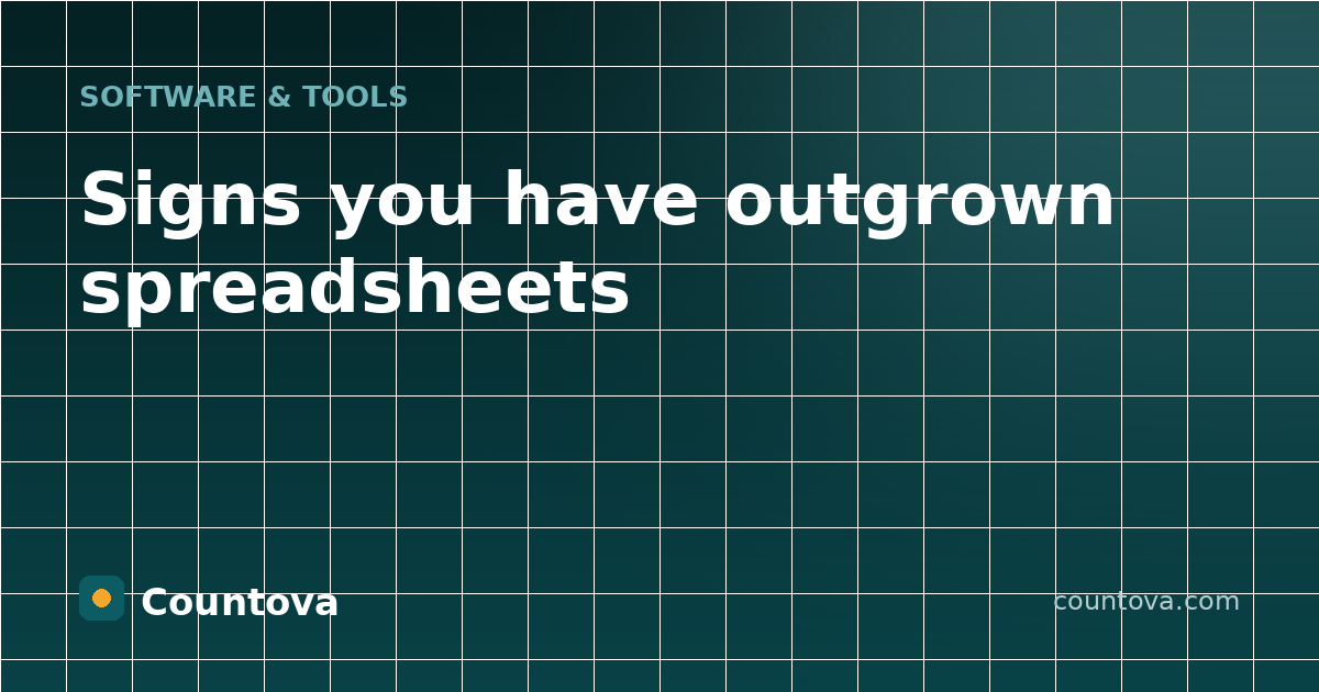 Signs you have outgrown spreadsheets - Countova blog banner